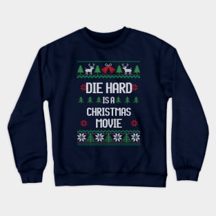 Die Hard is a Christmas Movie Crewneck Sweatshirt